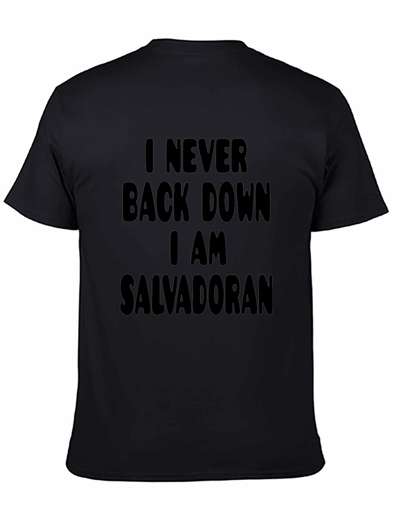 I Never Back Down Salvadoran Black T-Shirt