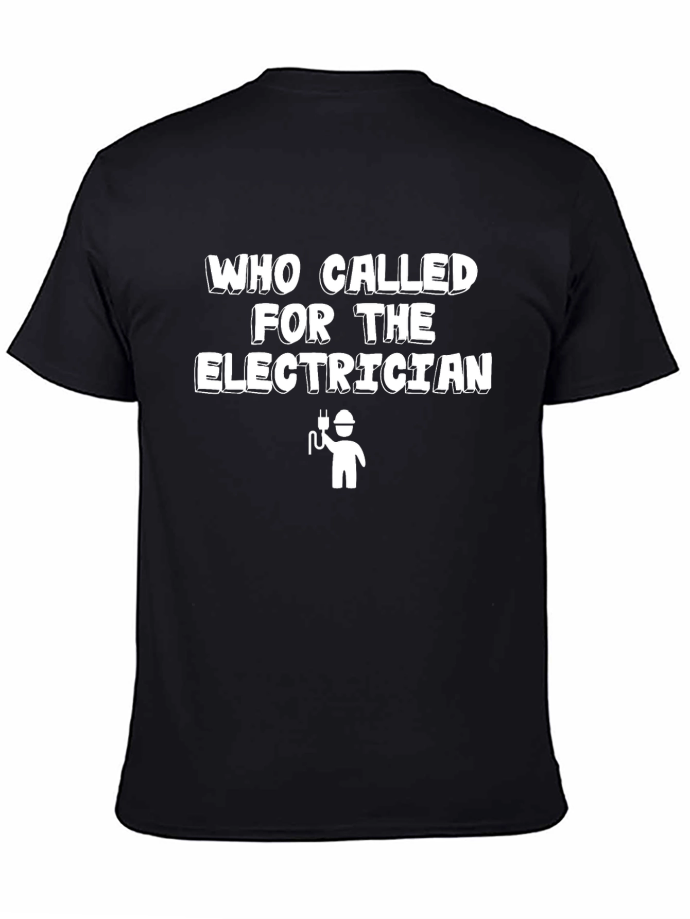 Funny Electrician T-Shirt - Who Called?