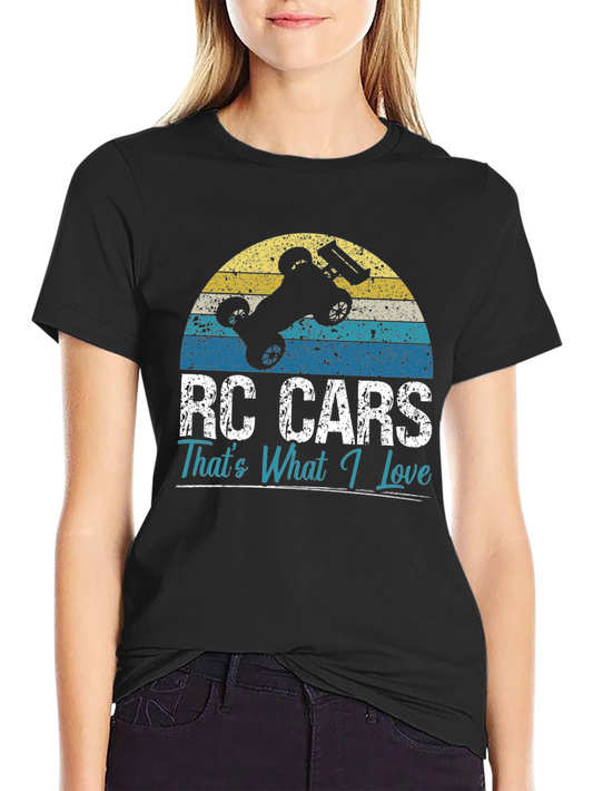 RC Cars Thats What I Love T-Shirt