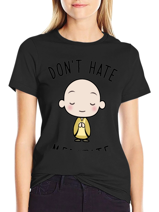 Dont Hate Meditate Black T-Shirt