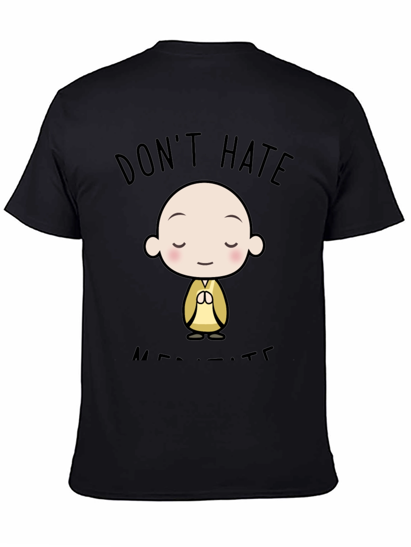 Dont Hate Meditate Black T-Shirt