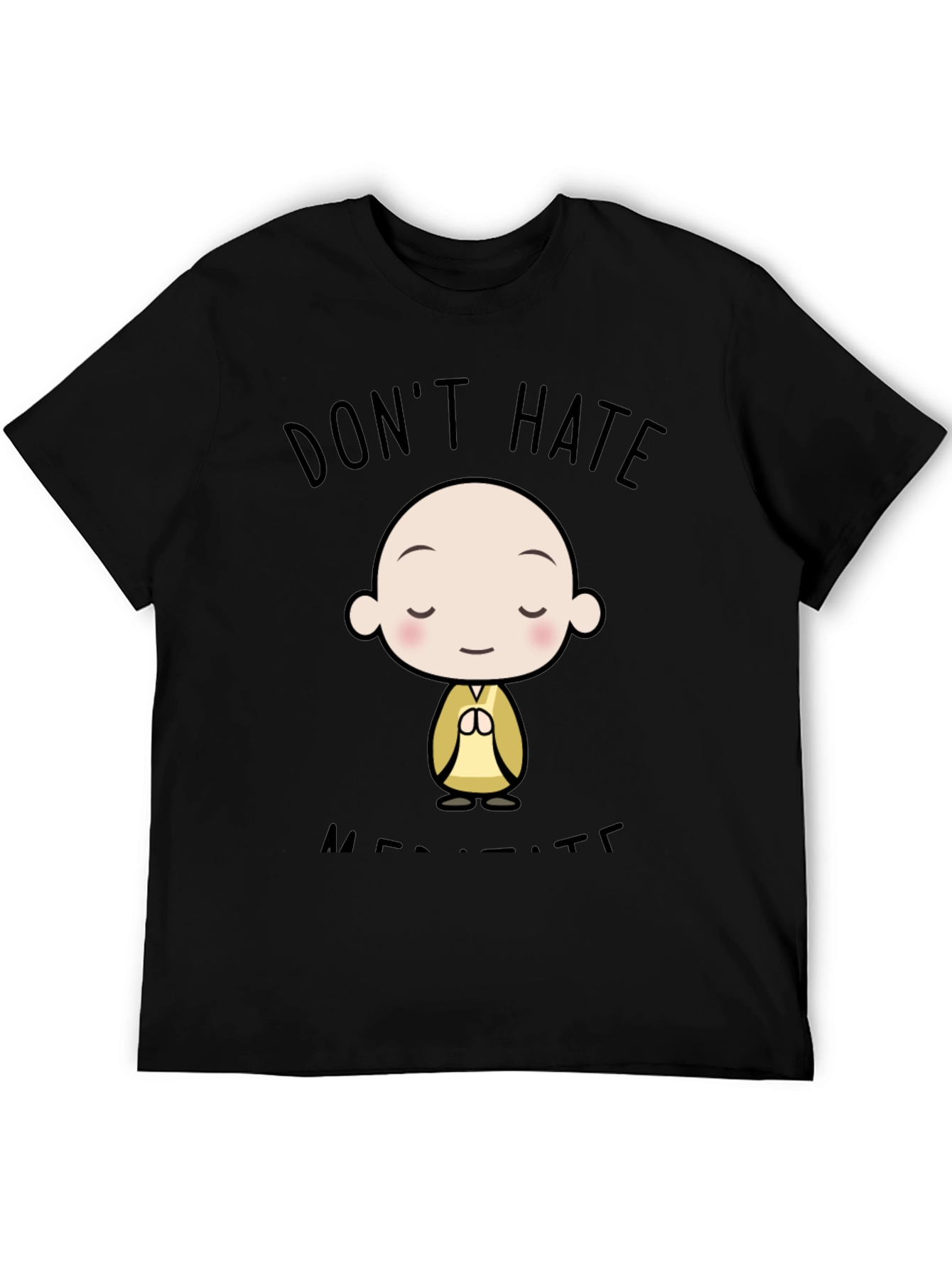Dont Hate Meditate Black T-Shirt