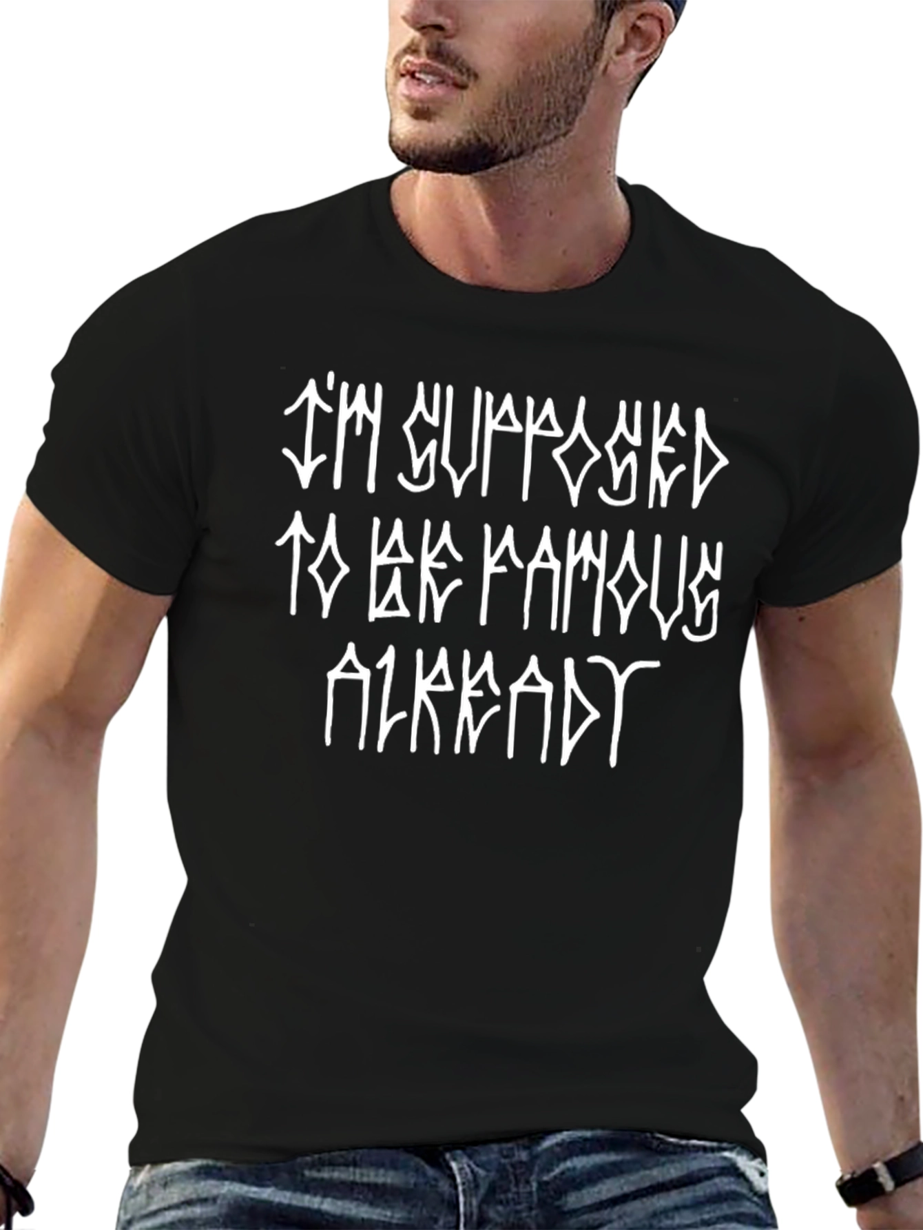 Im Supposed to be Famous Already Black Tee