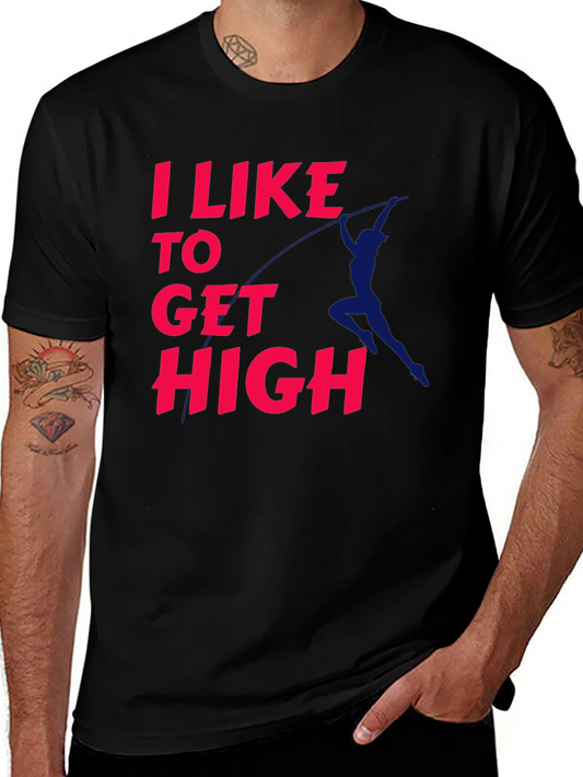 I Like to Get High T-Shirt Funny Pole Vault Athlete Tee