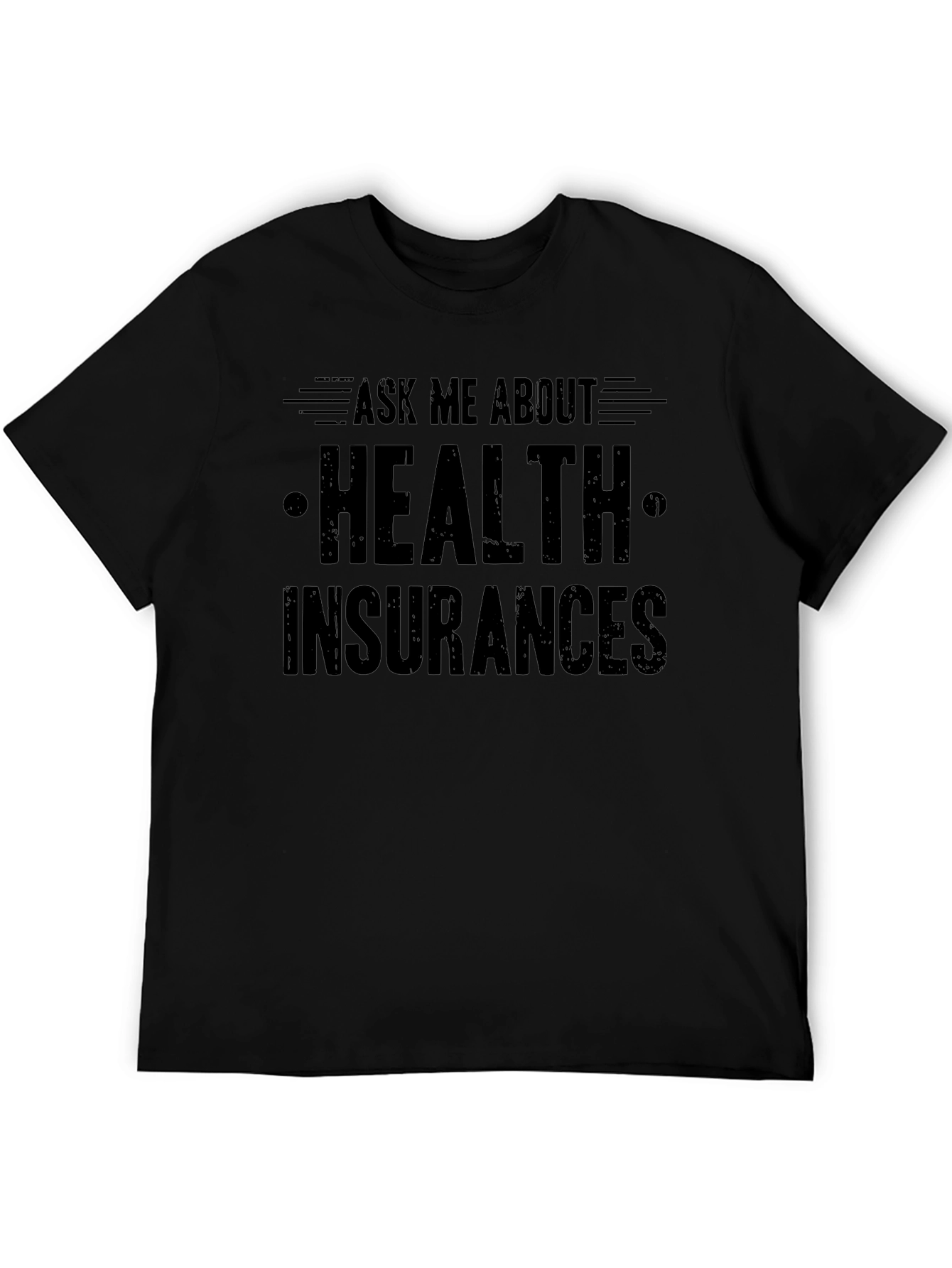 Ask Me About Health Insurances T-Shirt