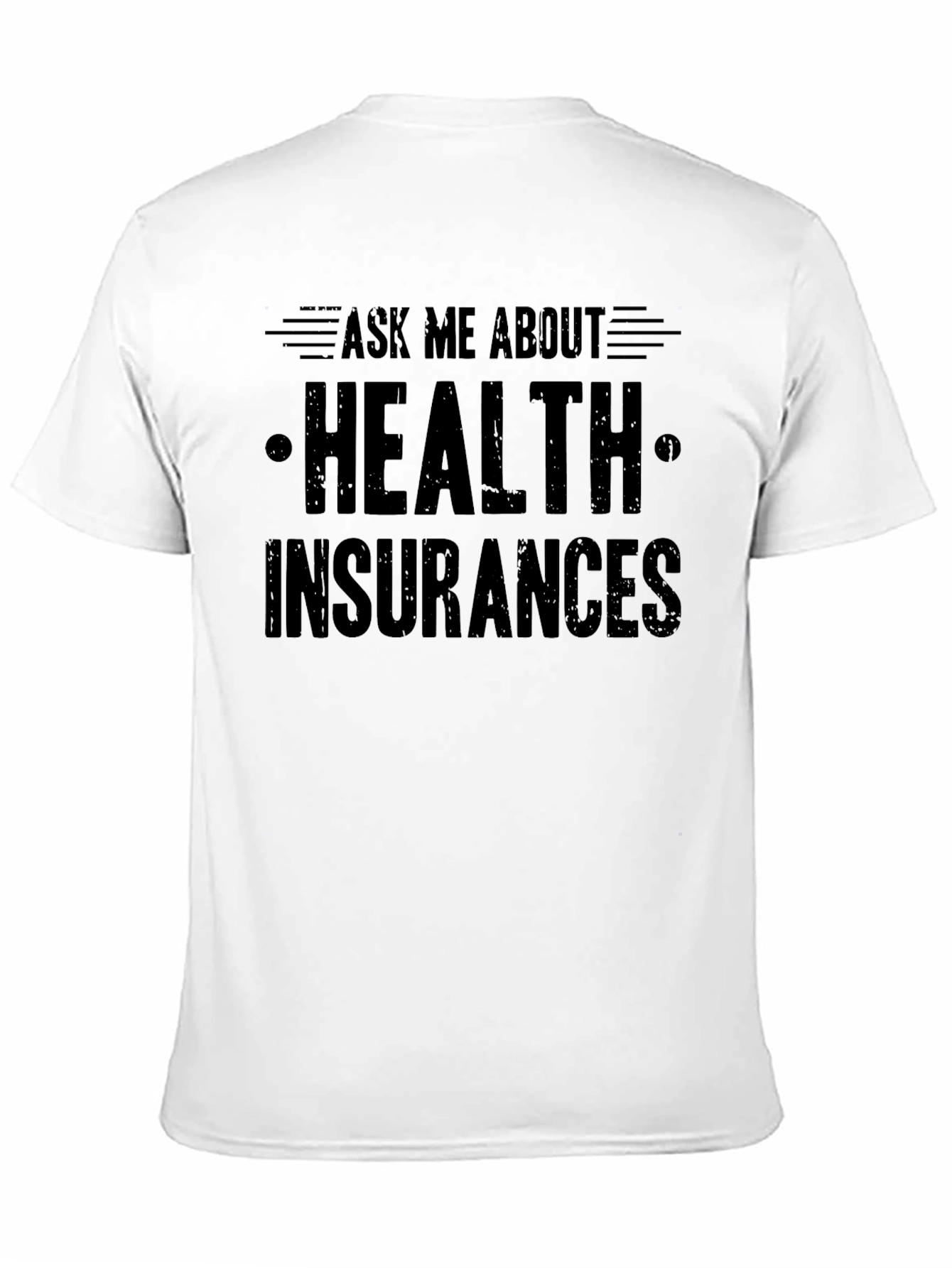 Ask Me About Health Insurances T-Shirt