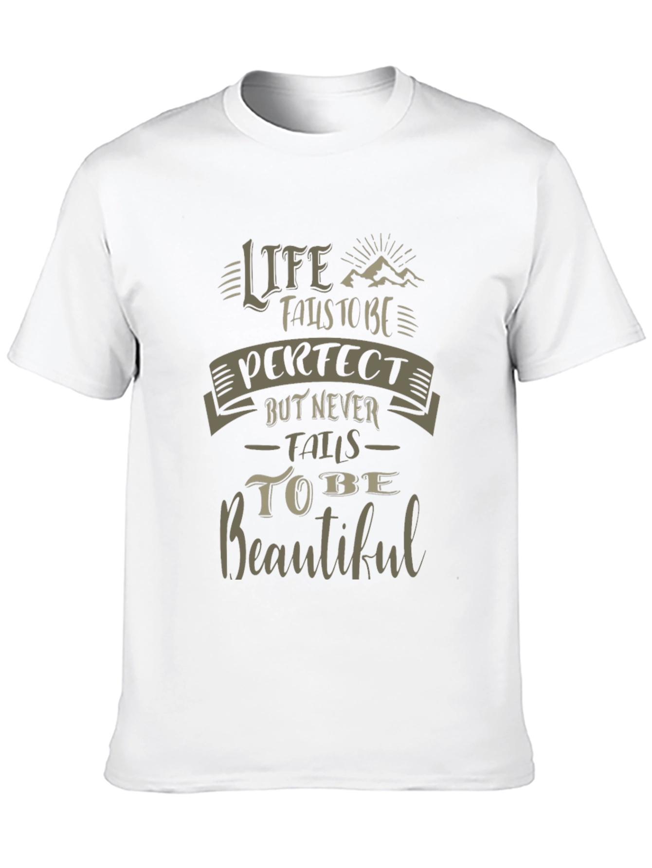 Life Fails To Be Perfect T-Shirt