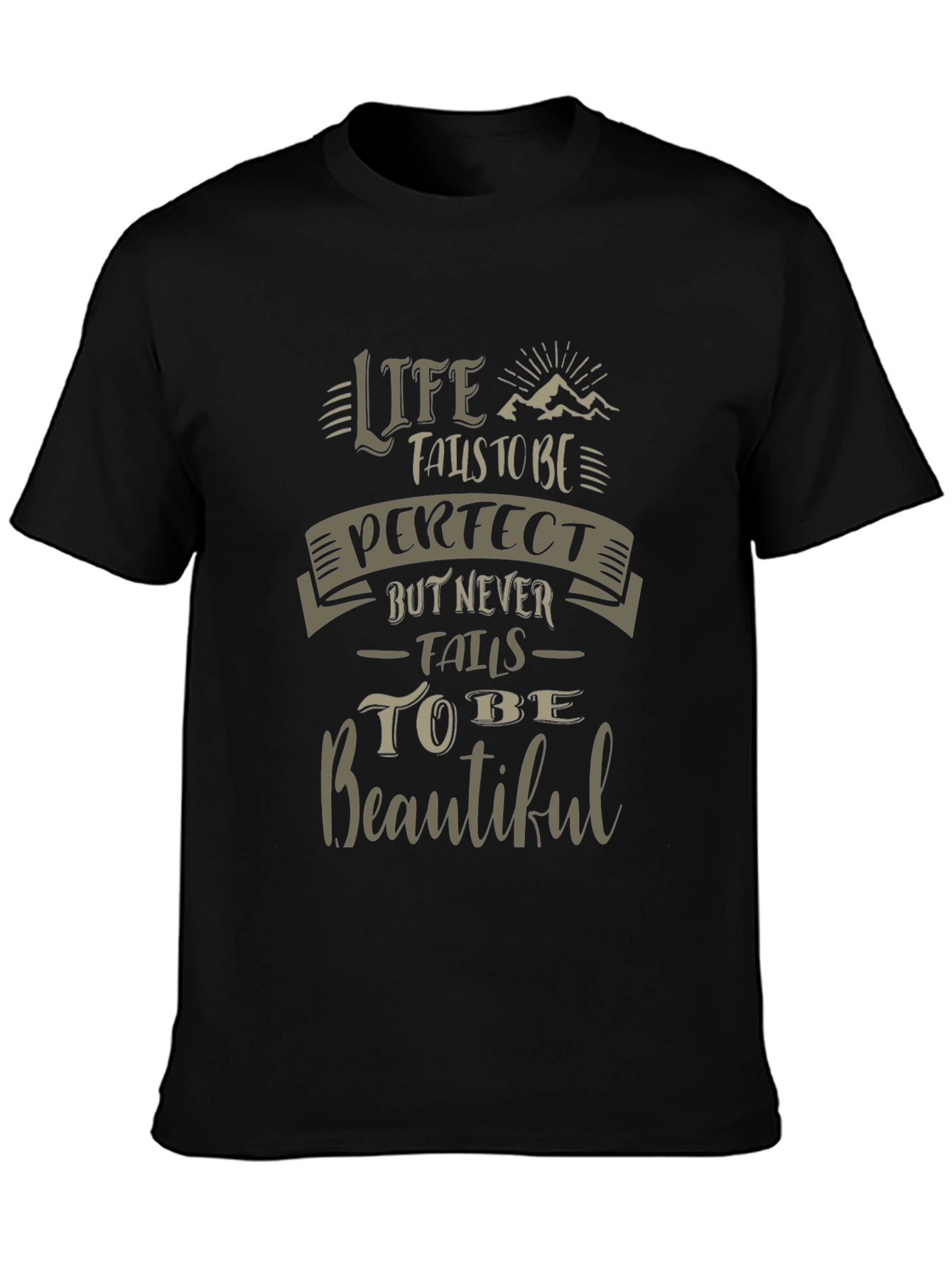Life Fails To Be Perfect T-Shirt