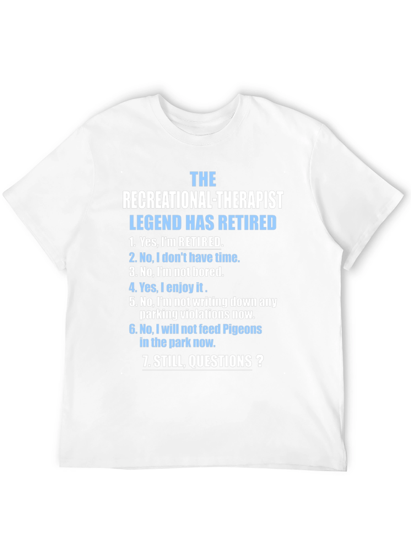 Retired Recreational Therapist T-Shirt: Legend Edition