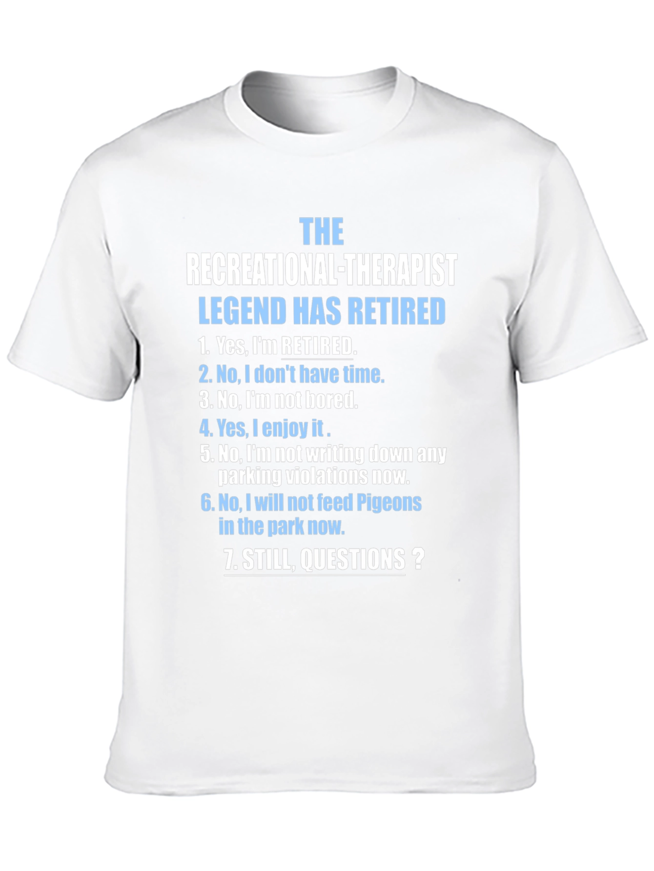 Retired Recreational Therapist T-Shirt: Legend Edition