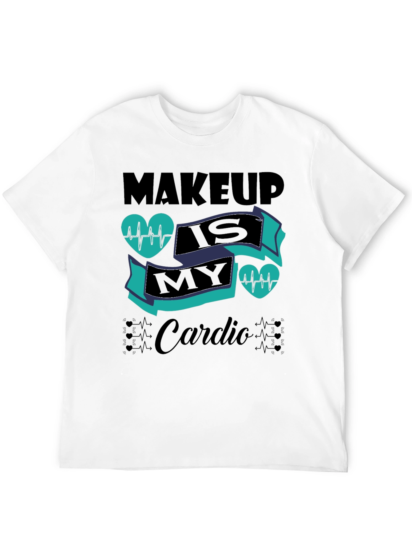 Makeup Is My Cardio Black T-Shirt