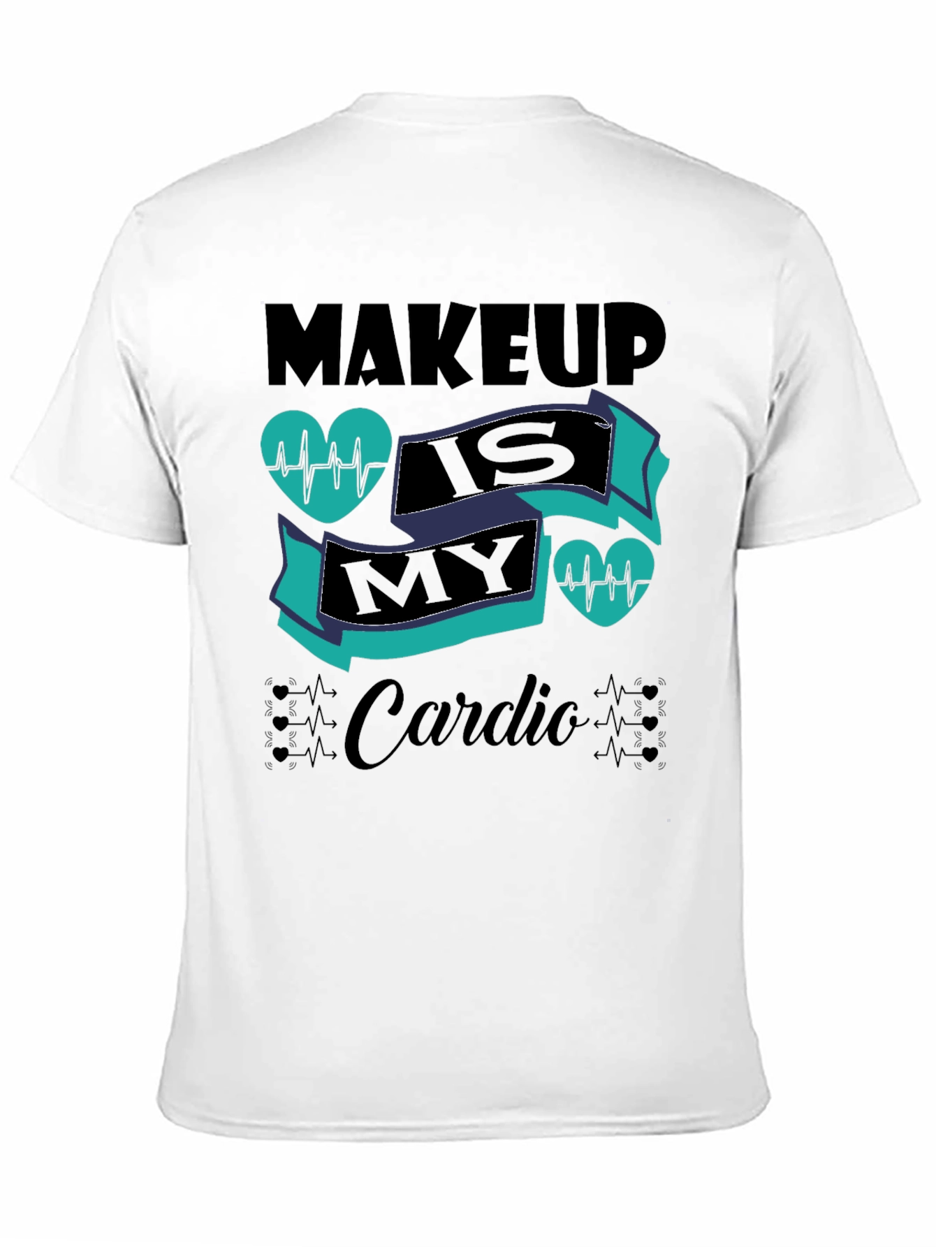 Makeup Is My Cardio Black T-Shirt