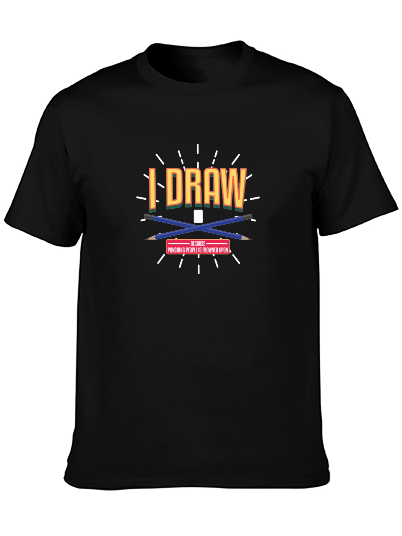 I Draw Because Punching People Is Frowned Upon T-Shirt