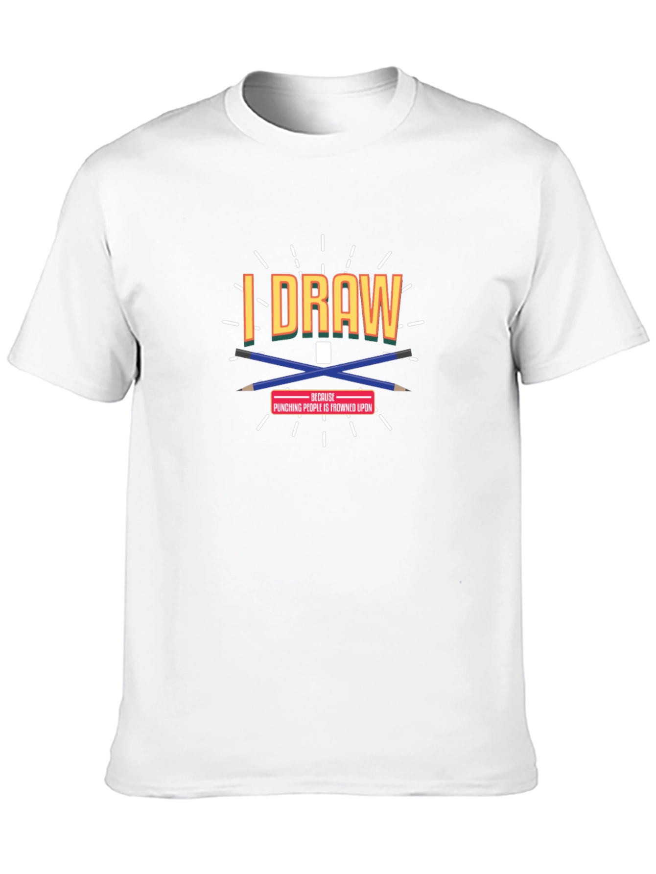 I Draw Because Punching People Is Frowned Upon T-Shirt