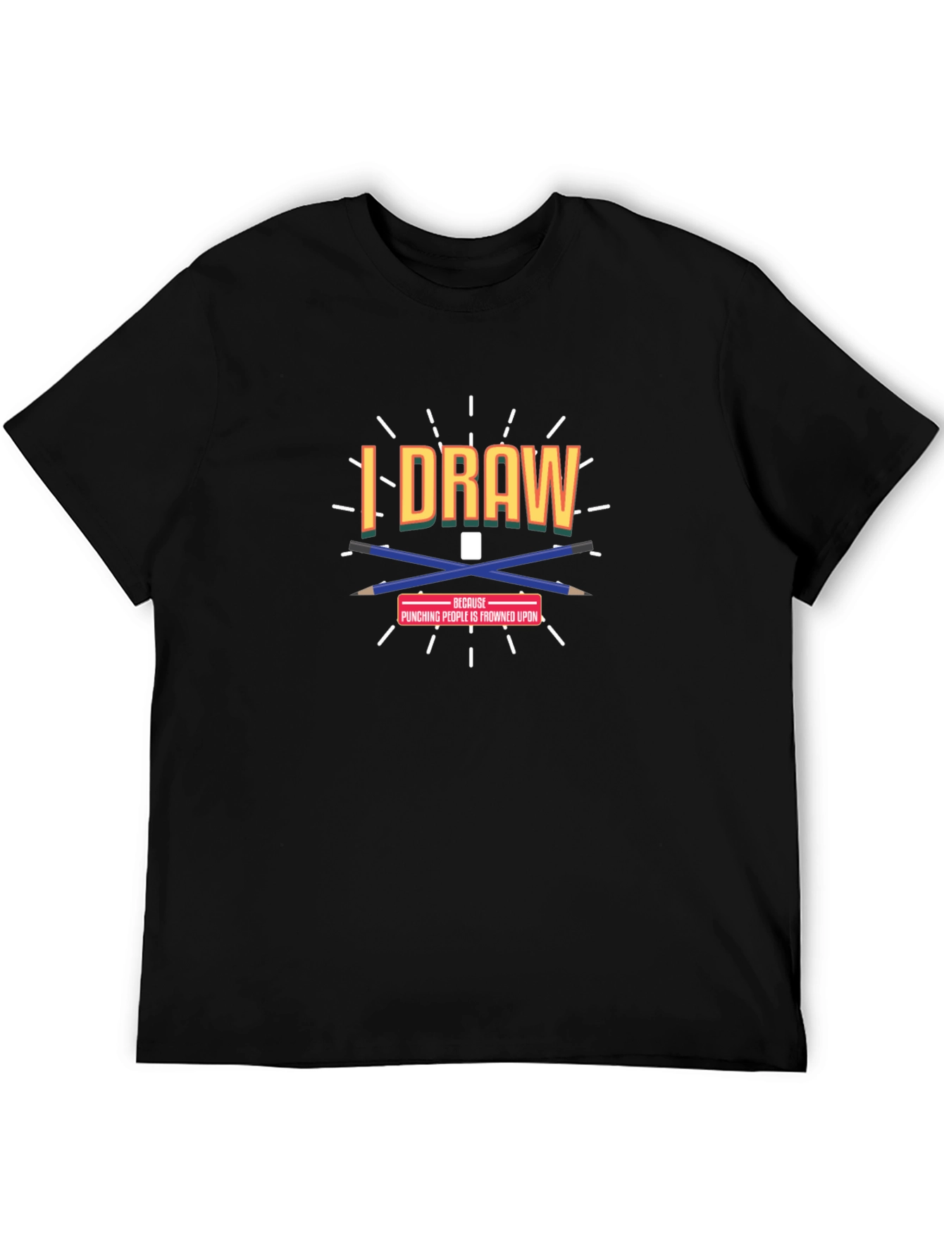 I Draw Because Punching People Is Frowned Upon T-Shirt