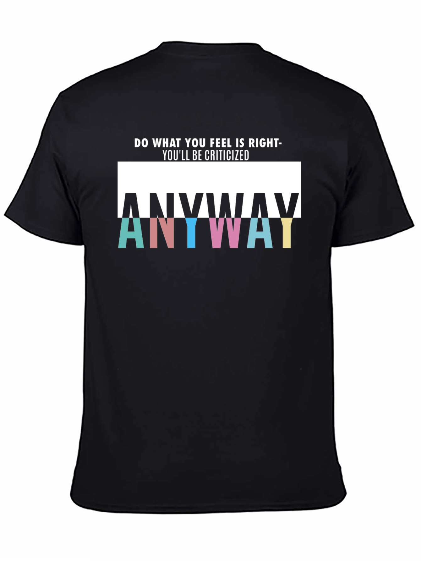 Anyway Graphic T-Shirt - Do Whats Right