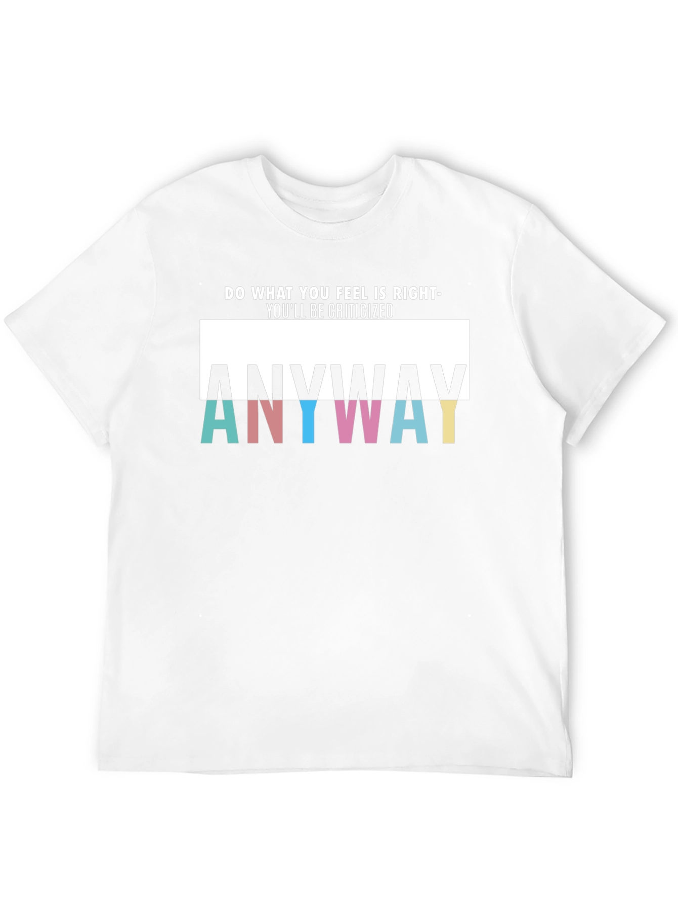 Anyway Graphic T-Shirt - Do Whats Right