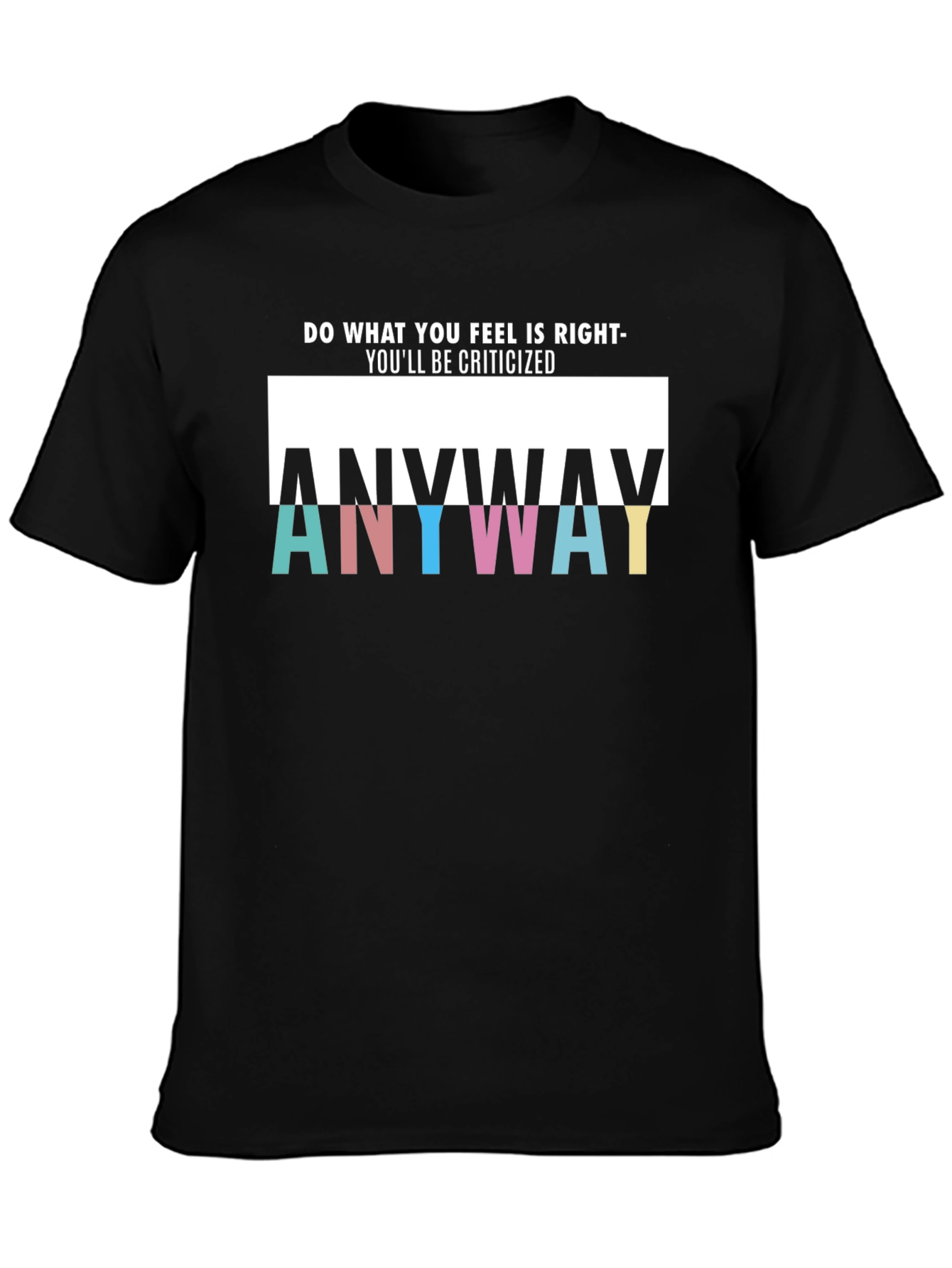 Anyway Graphic T-Shirt - Do Whats Right