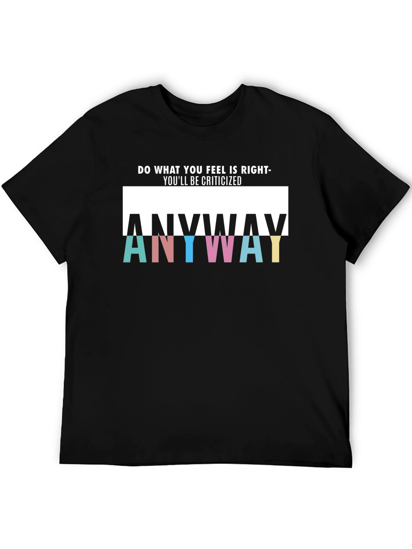 Anyway Graphic T-Shirt - Do Whats Right