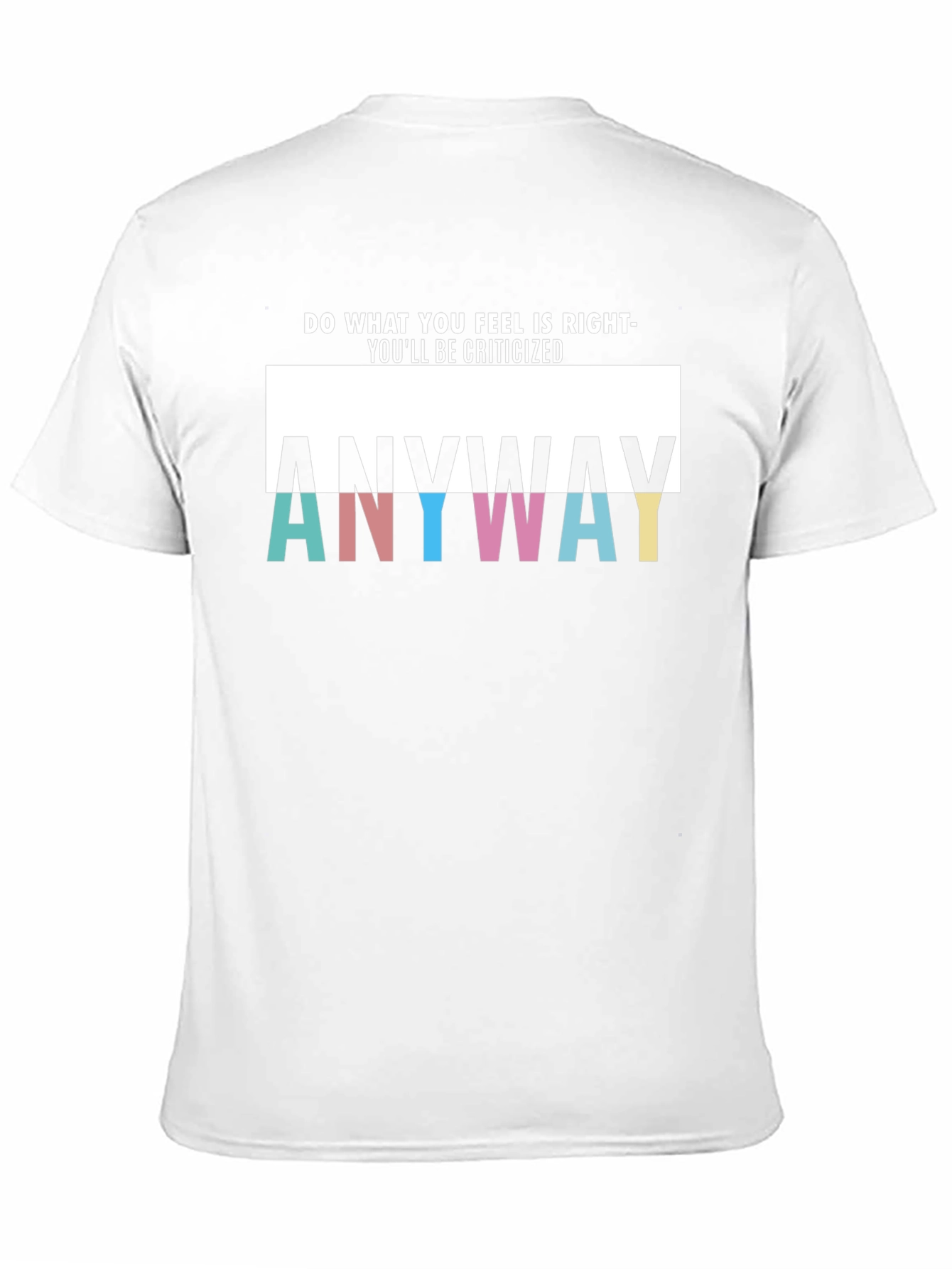 Anyway Graphic T-Shirt - Do Whats Right