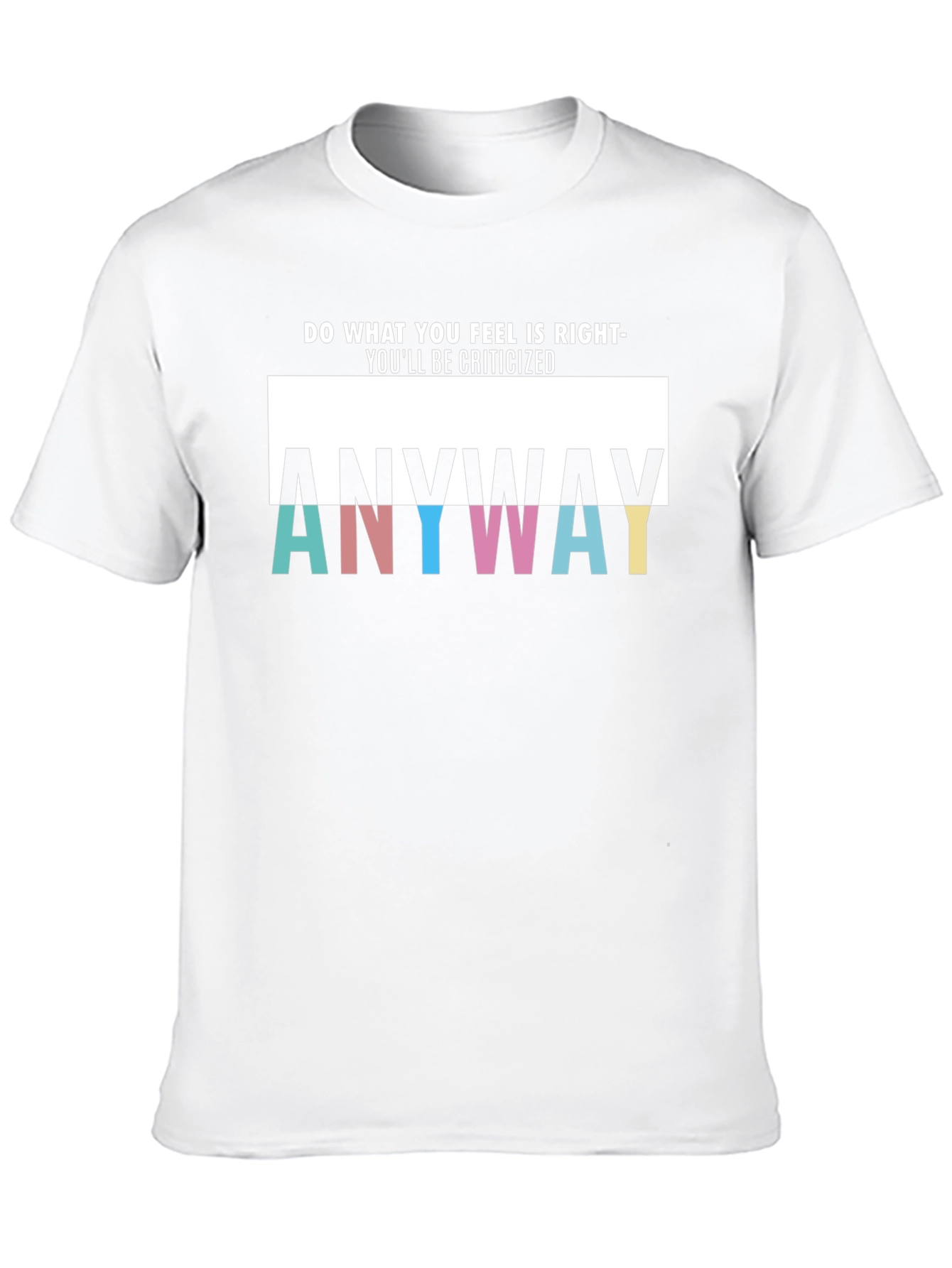 Anyway Graphic T-Shirt - Do Whats Right