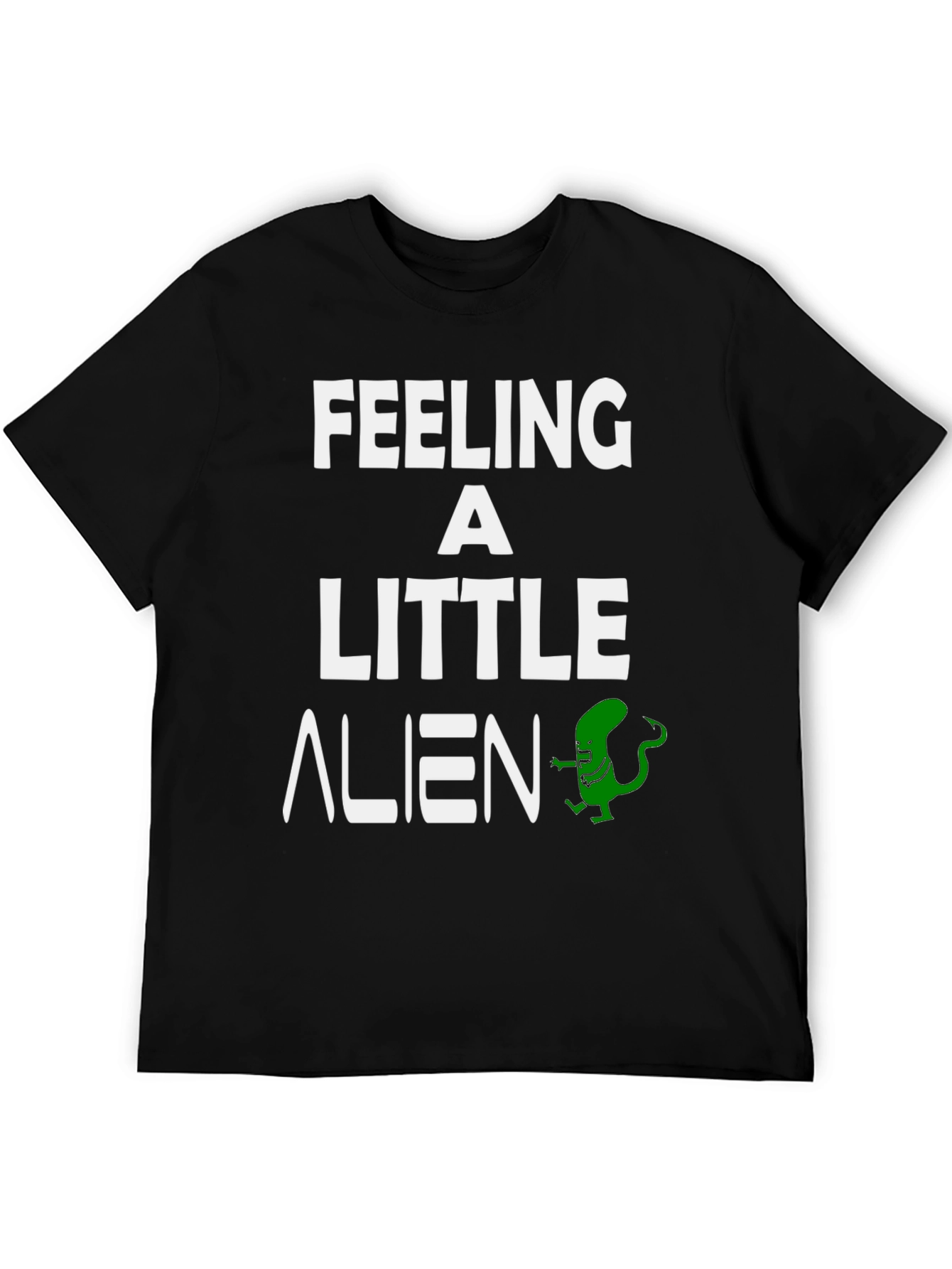 Feeling a Little Alien T-Shirt - Funny Graphic Tee