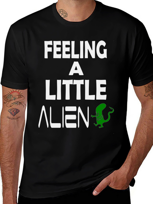 Feeling a Little Alien T-Shirt - Funny Graphic Tee