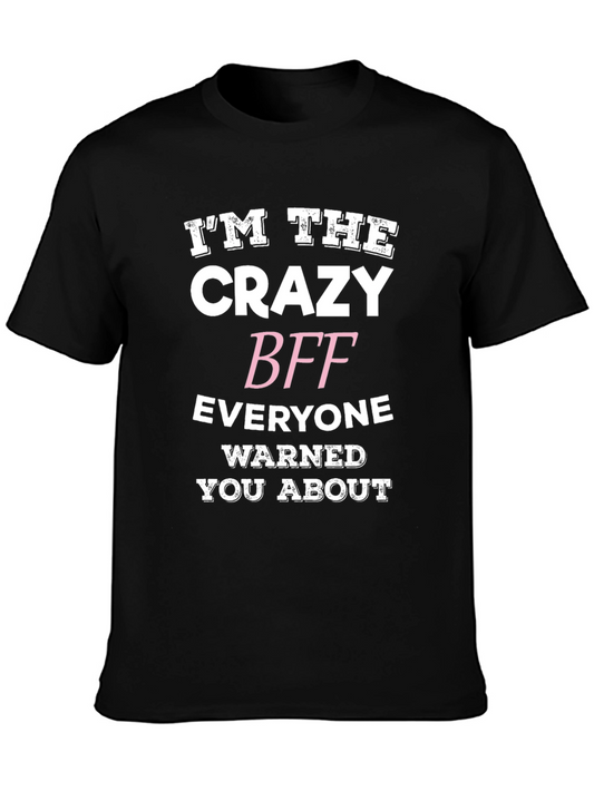 Crazy BFF Graphic Tee - Funny Best Friend T-Shirt