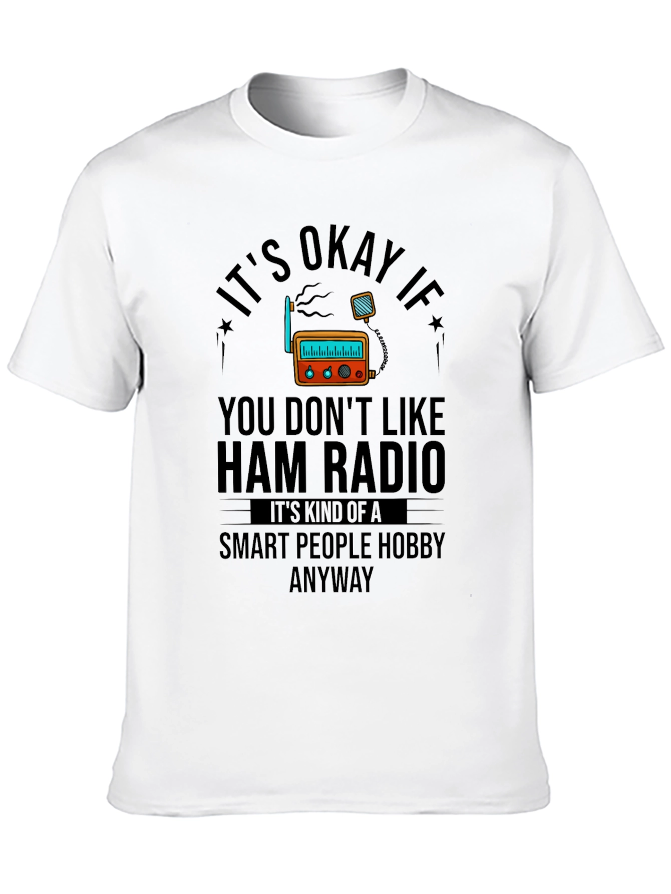Ham Radio Hobby T-Shirt - Smart People Anyway Tee