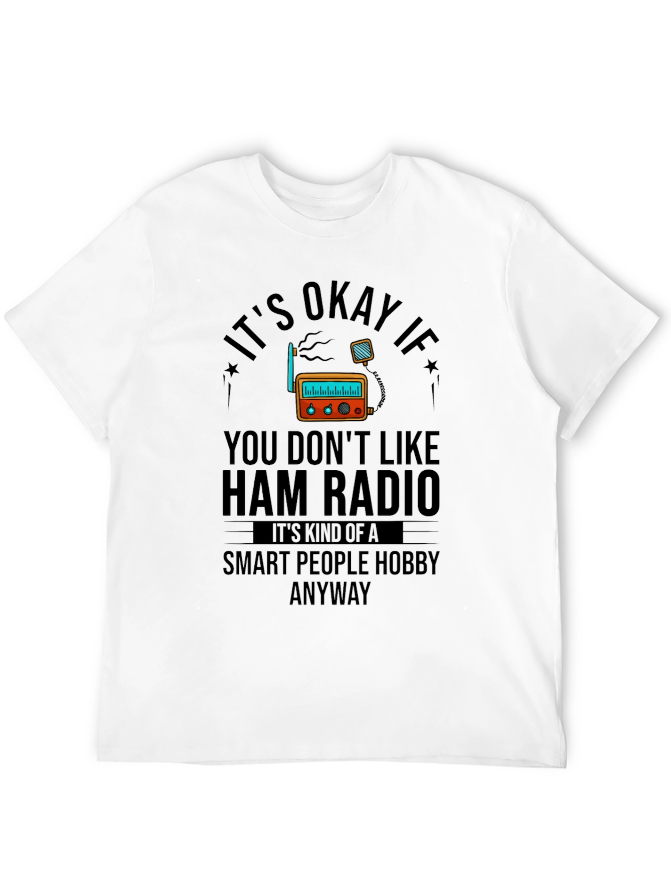 Ham Radio Hobby T-Shirt - Smart People Anyway Tee