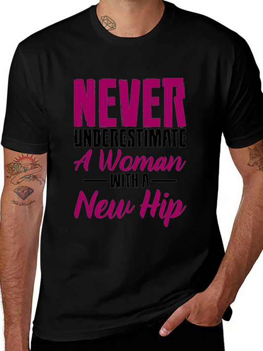 Never Underestimate Woman New Hip T-Shirt
