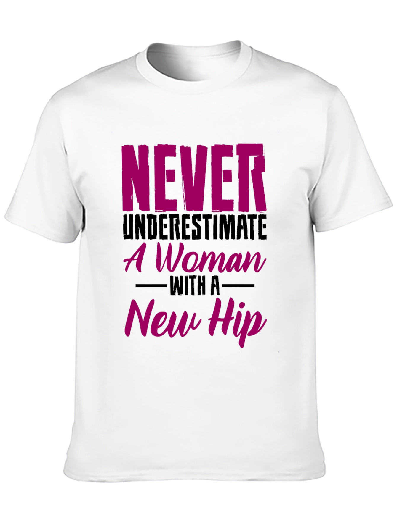 Never Underestimate Woman New Hip T-Shirt