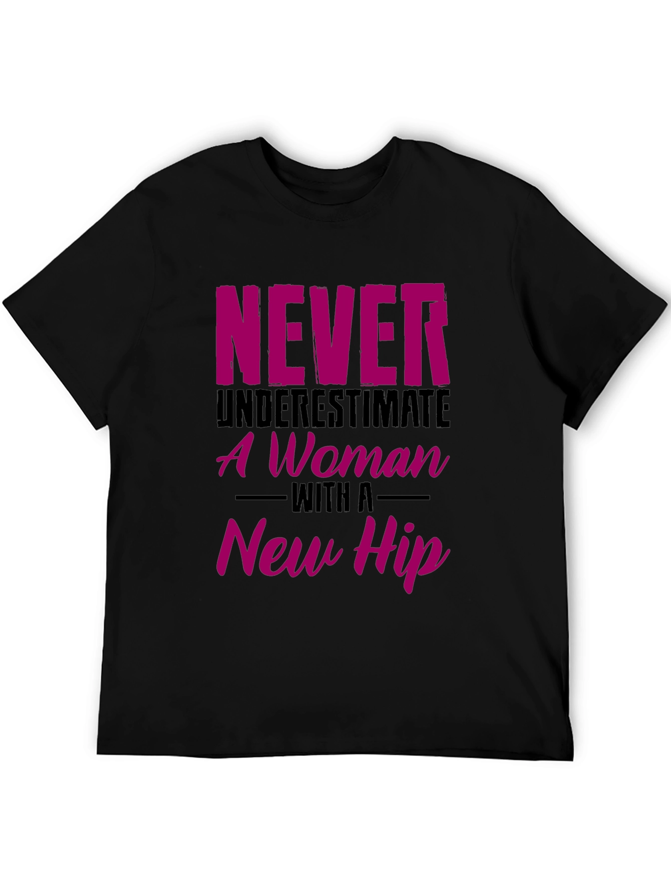 Never Underestimate Woman New Hip T-Shirt