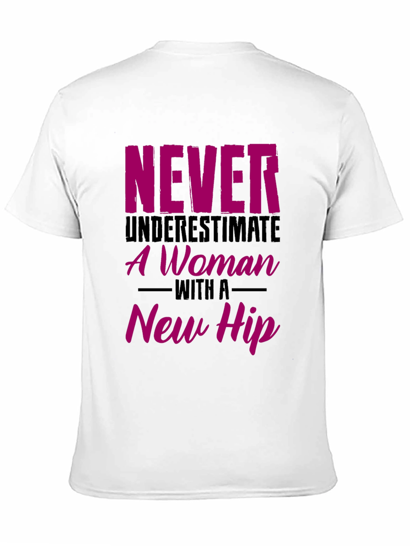 Never Underestimate Woman New Hip T-Shirt
