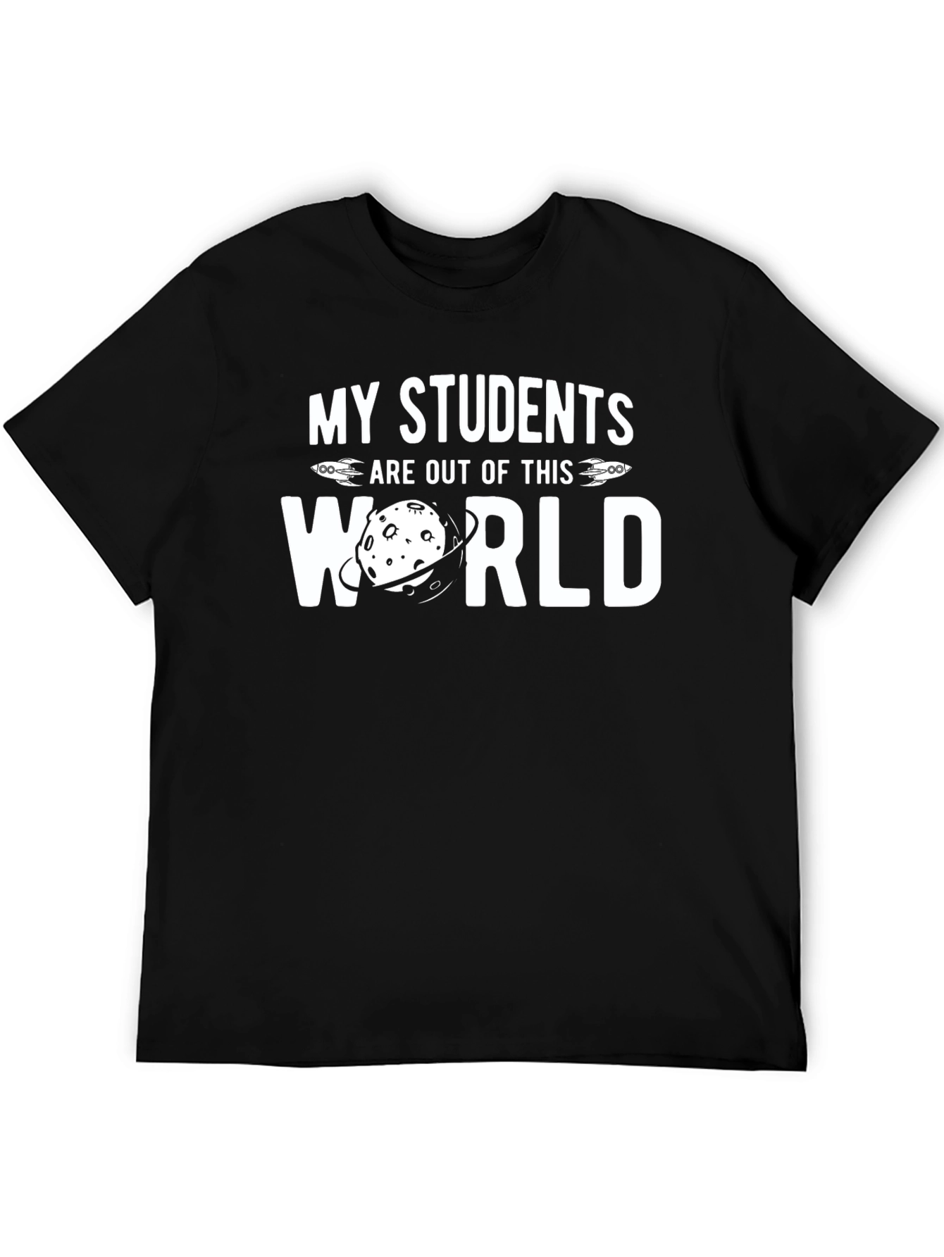 My Students Are Out of This World T-Shirt