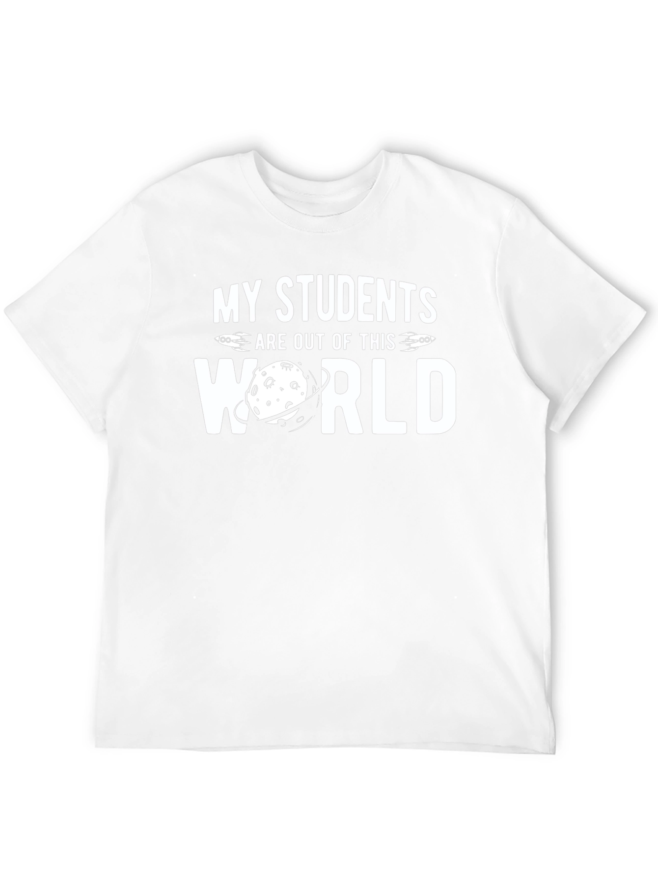My Students Are Out of This World T-Shirt