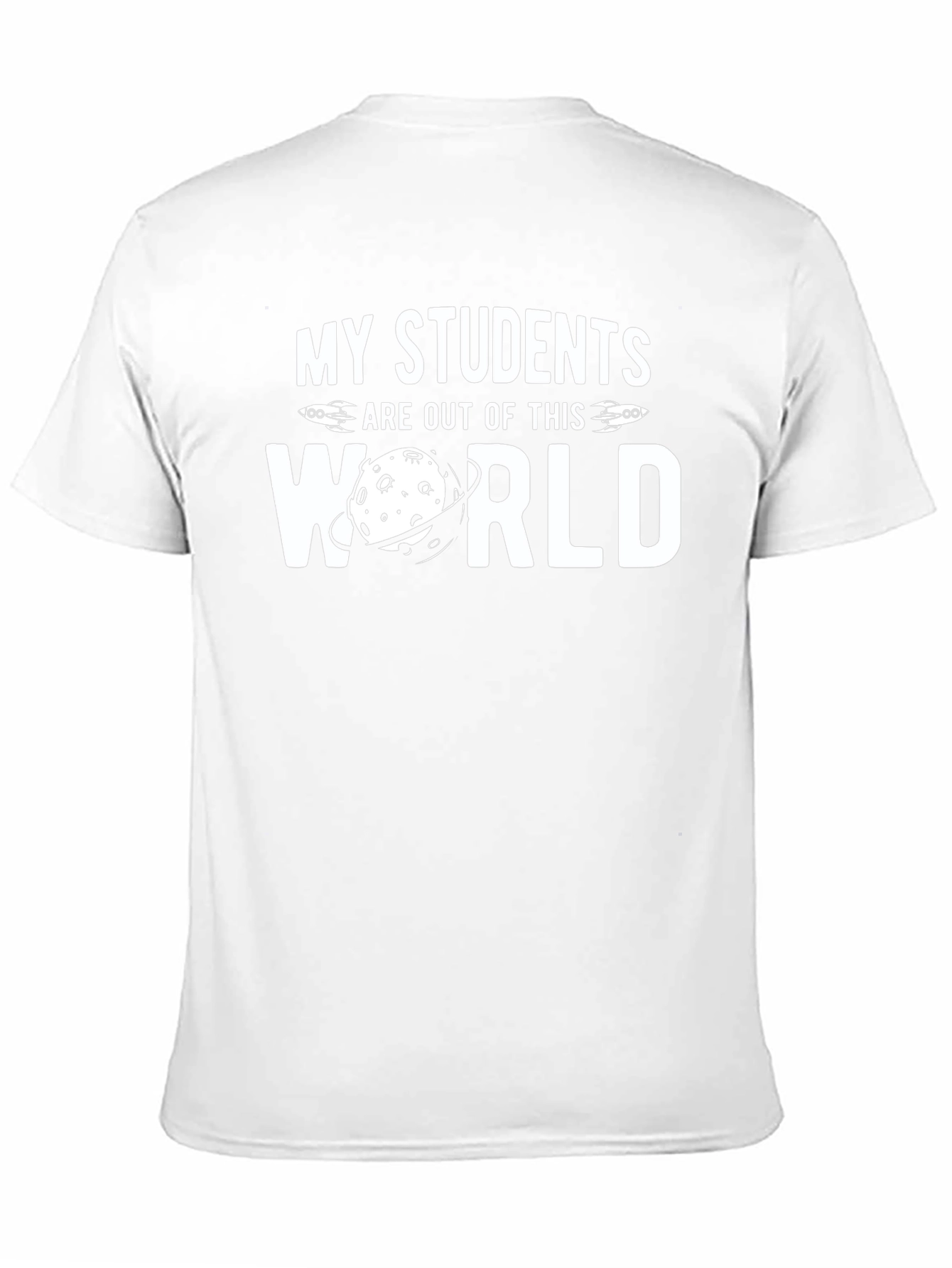 My Students Are Out of This World T-Shirt