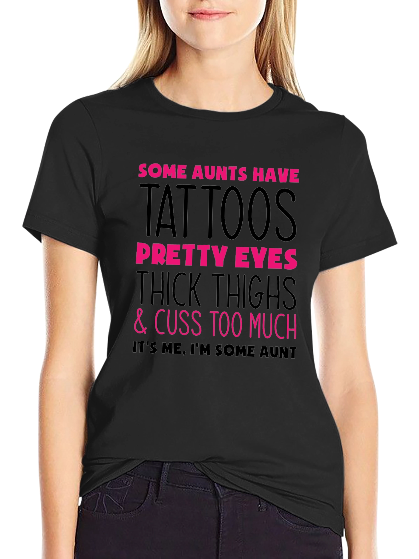 Some Aunts Have Tattoos Graphic Tee