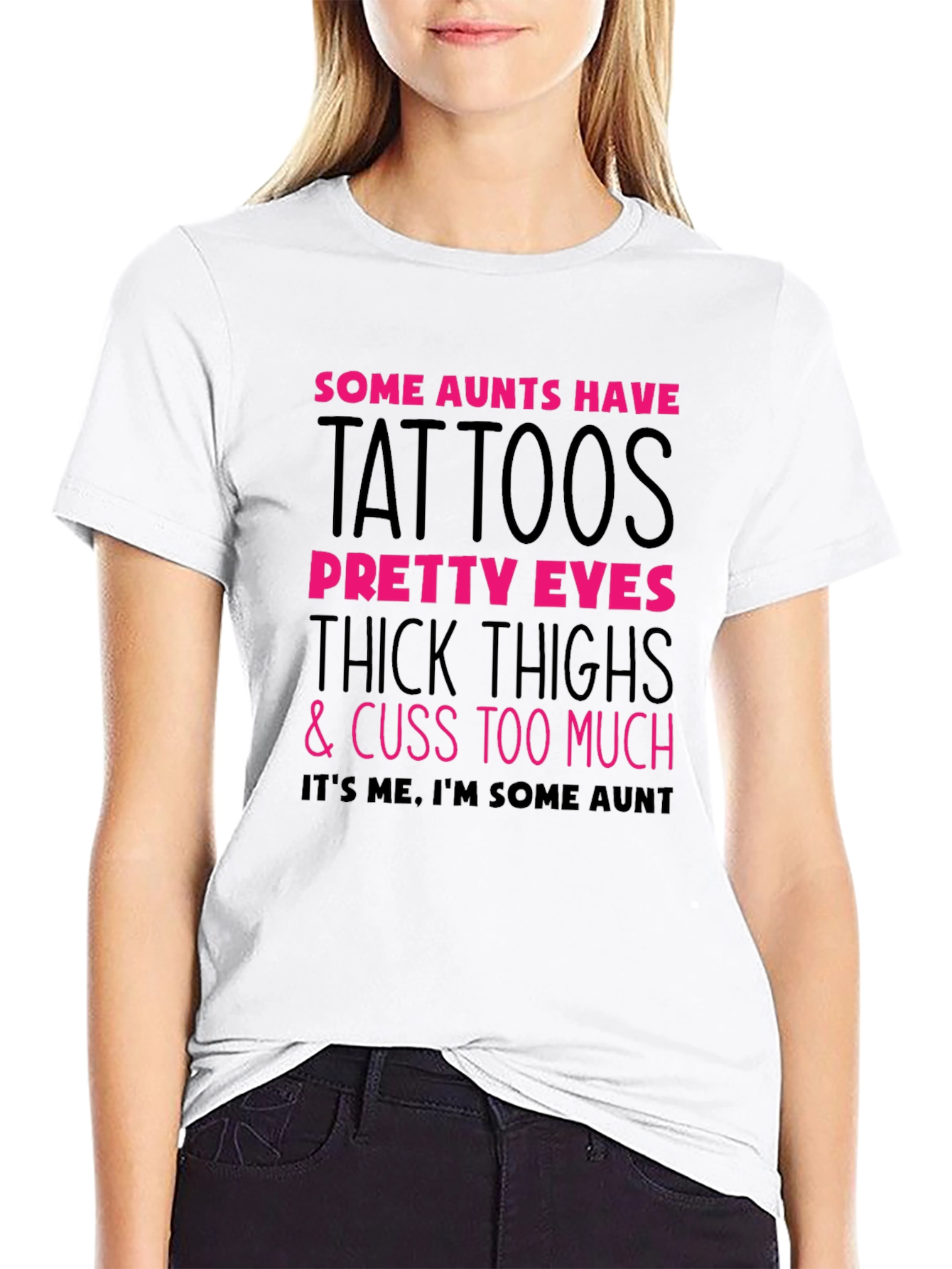 Some Aunts Have Tattoos Graphic Tee
