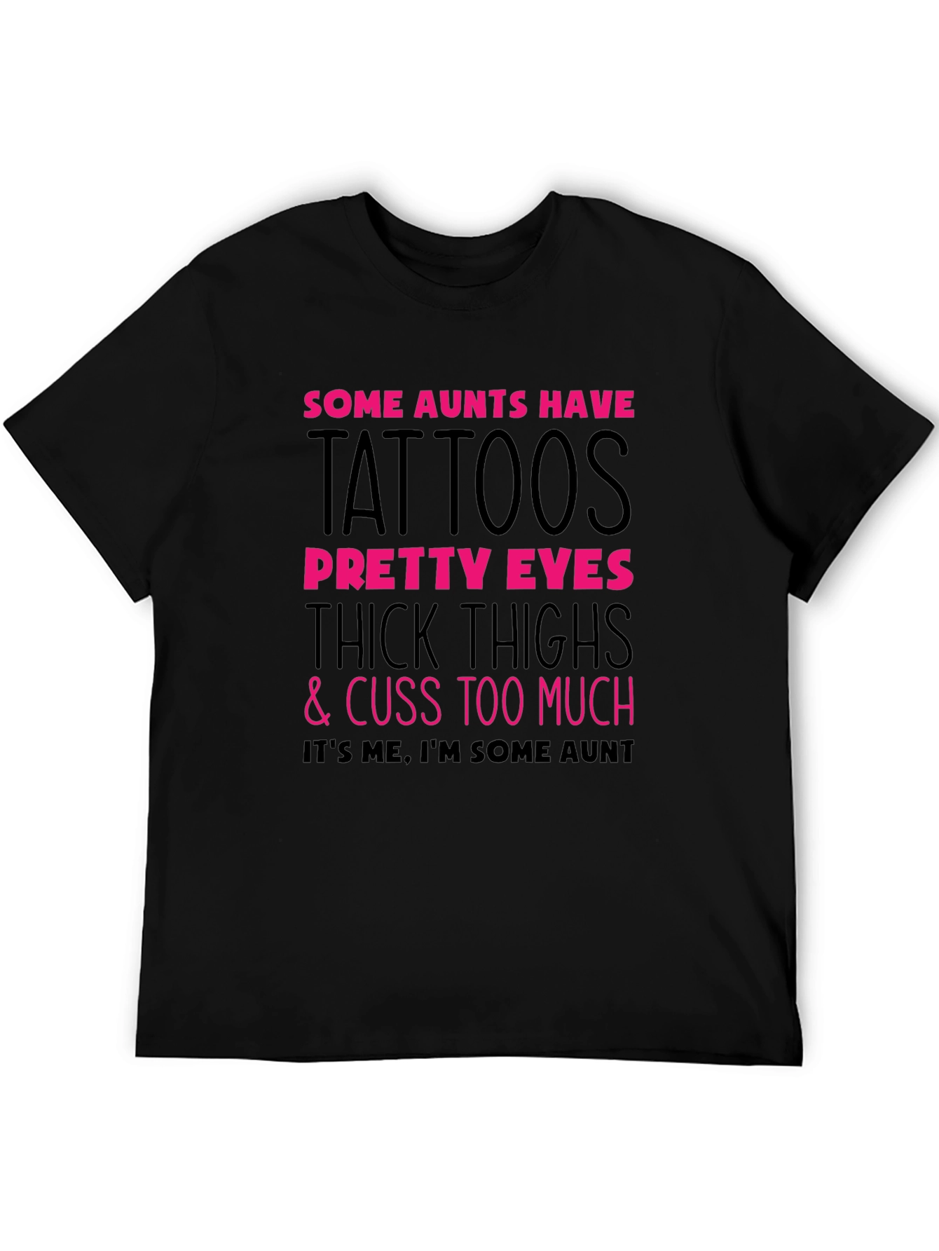 Some Aunts Have Tattoos Graphic Tee