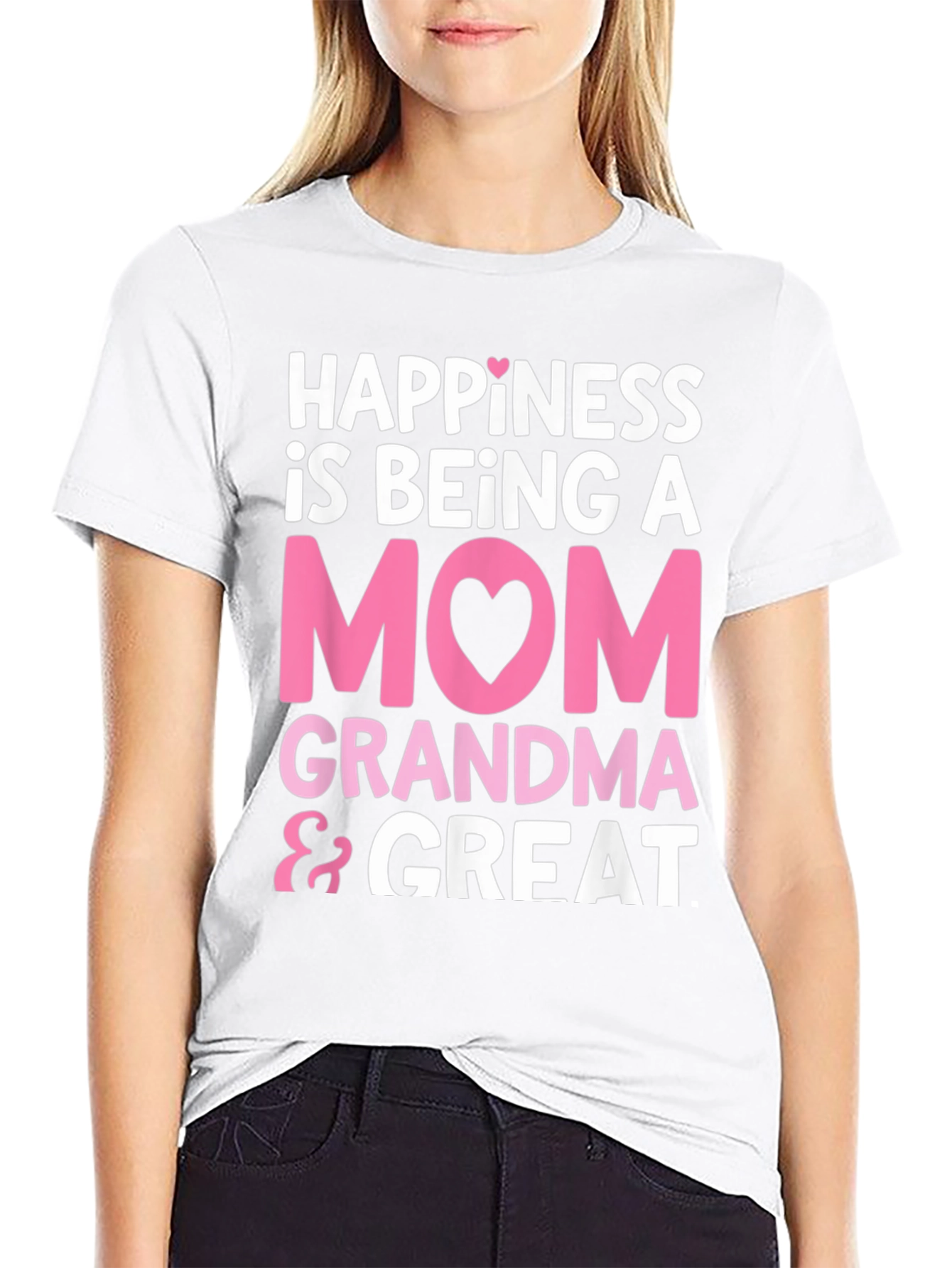 Happiness is Being A Mom Grandma & Great T-Shirt