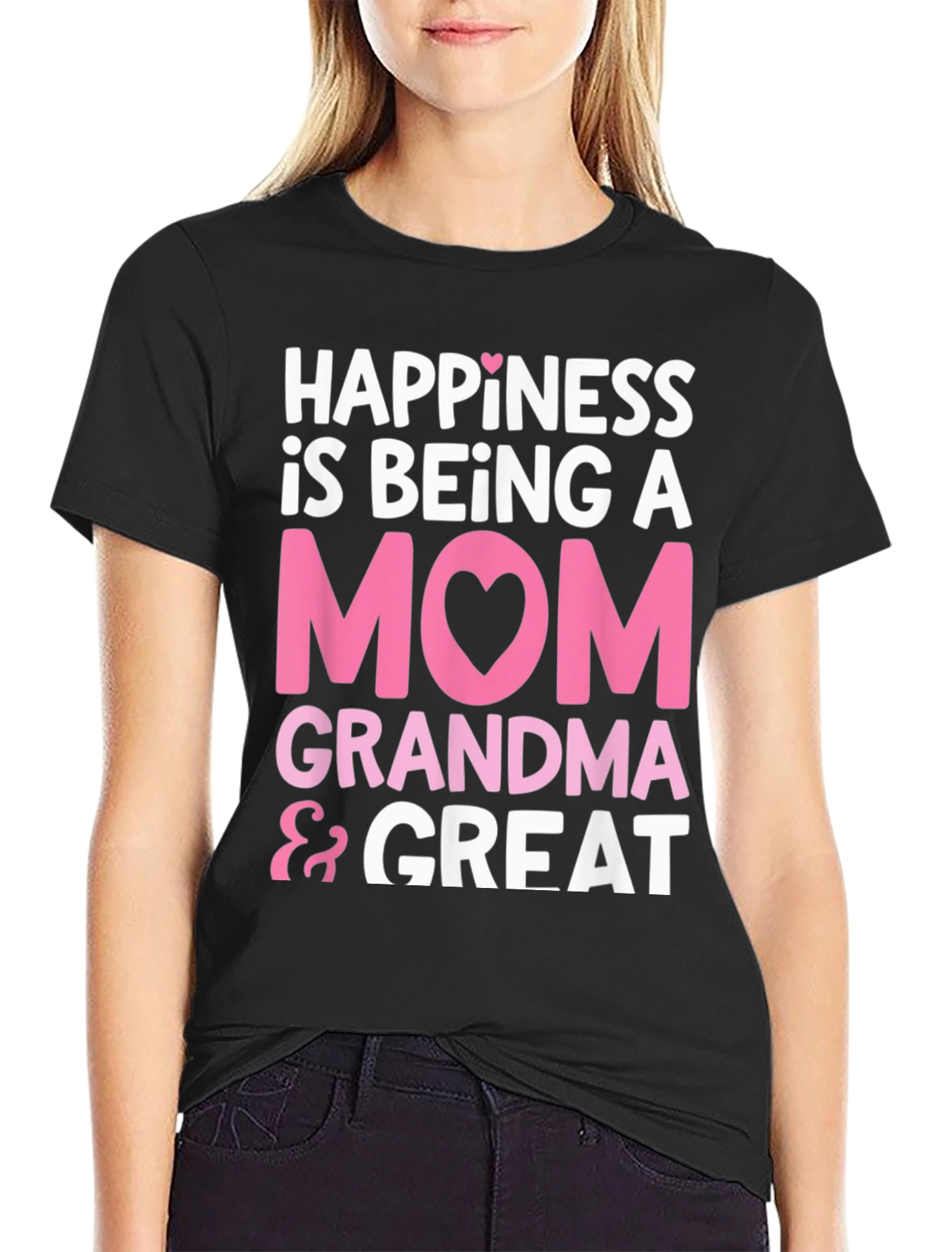 Happiness is Being A Mom Grandma & Great T-Shirt