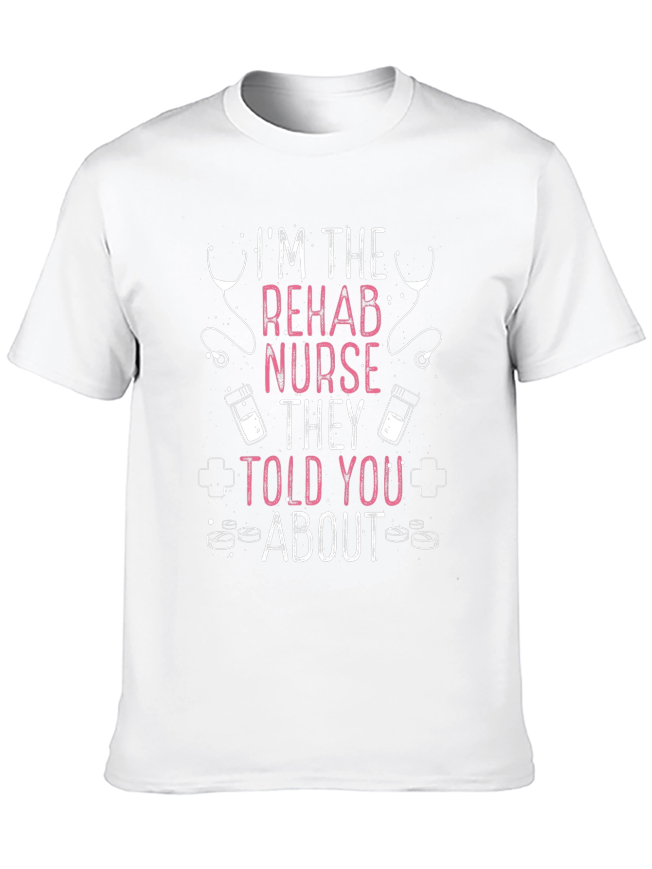 Rehab Nurse T-Shirt - Funny Nursing Tee
