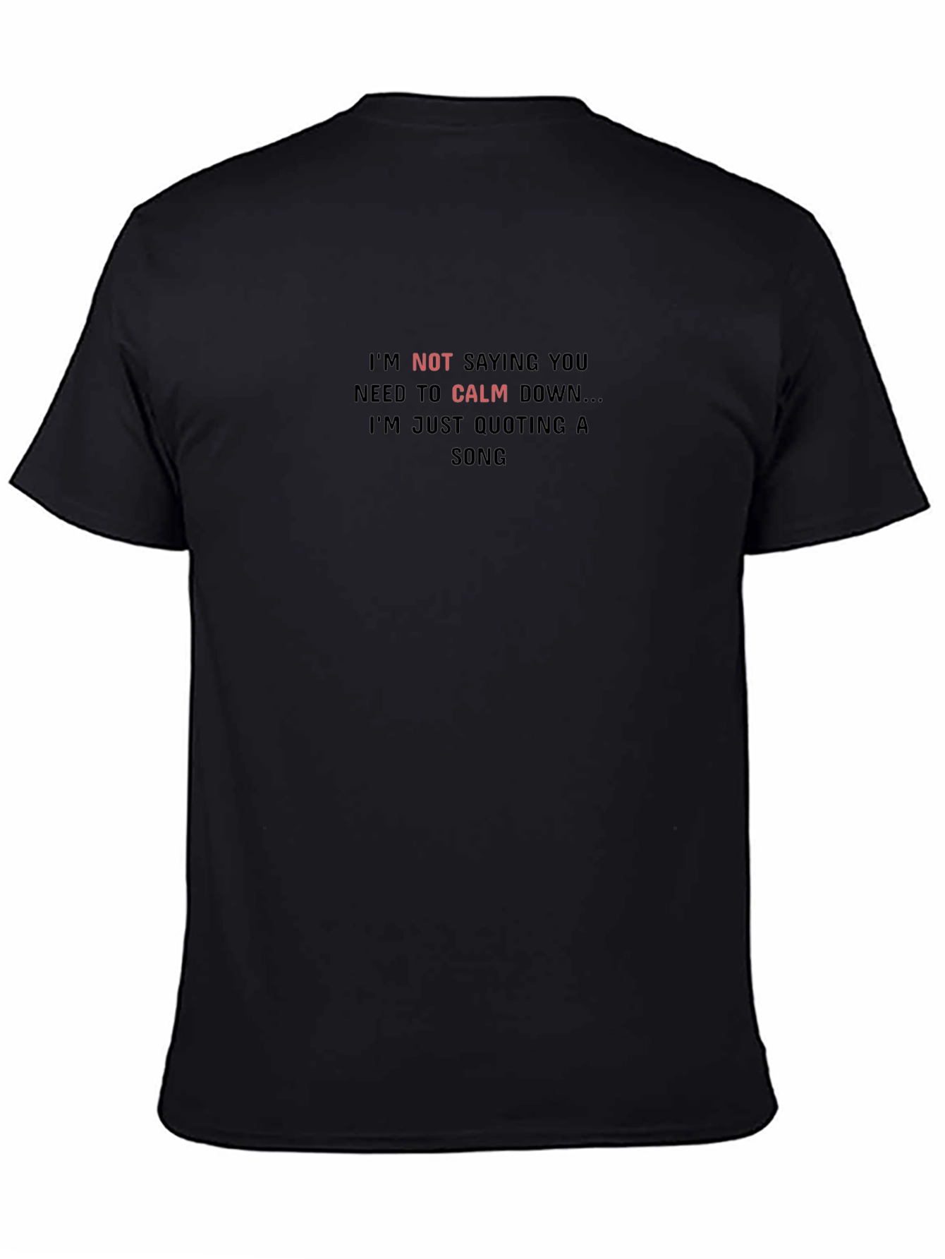 Calm Down Song Quote T-Shirt