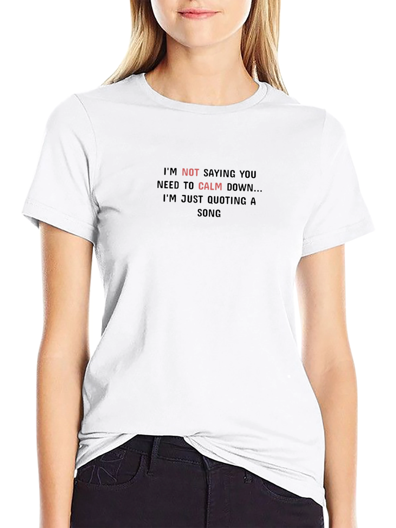 Calm Down Song Quote T-Shirt