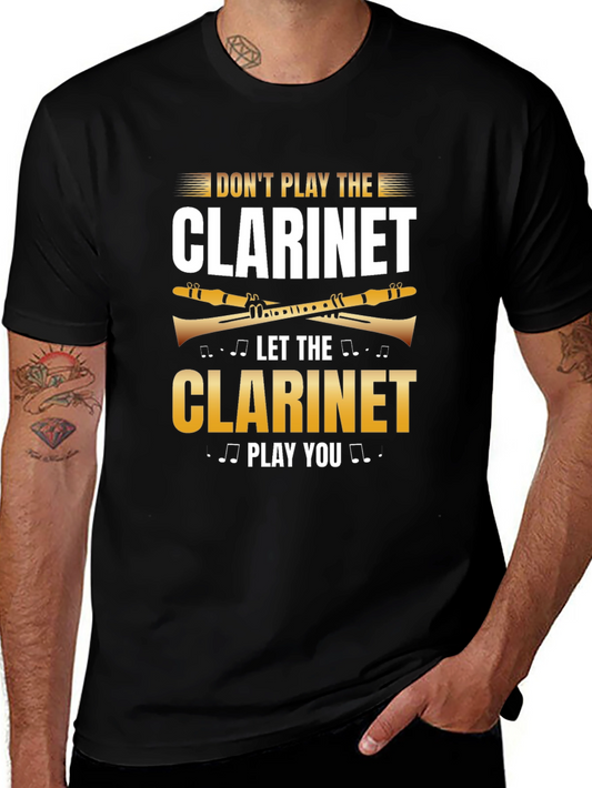 Dont Play the Clarinet Let it Play You Black T-Shirt