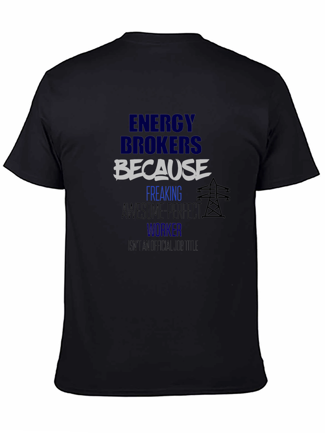 Energy Brokers T-Shirt - Because Awesome Perfect Worker