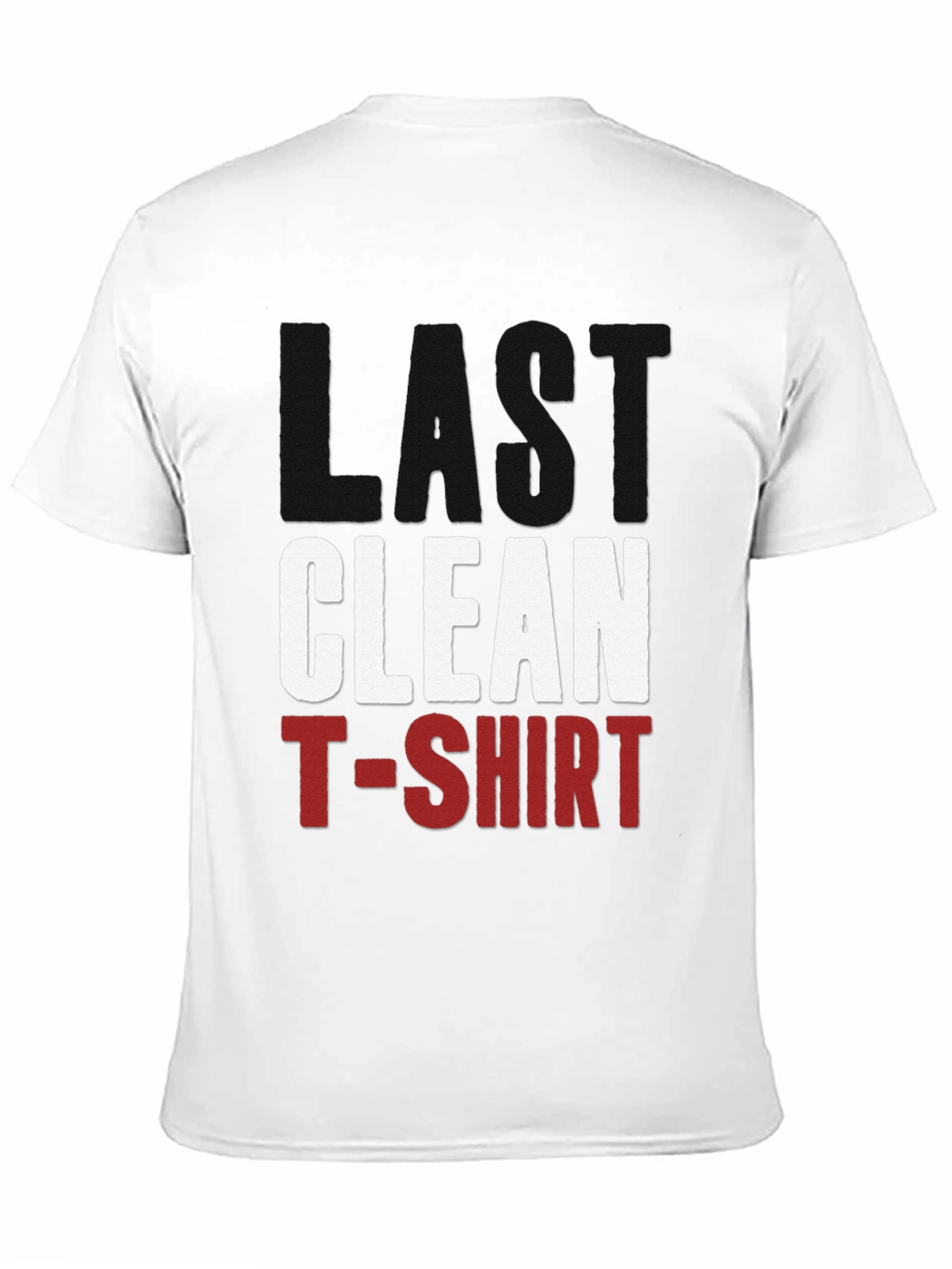 Last Clean T-Shirt - Funny Graphic Tee