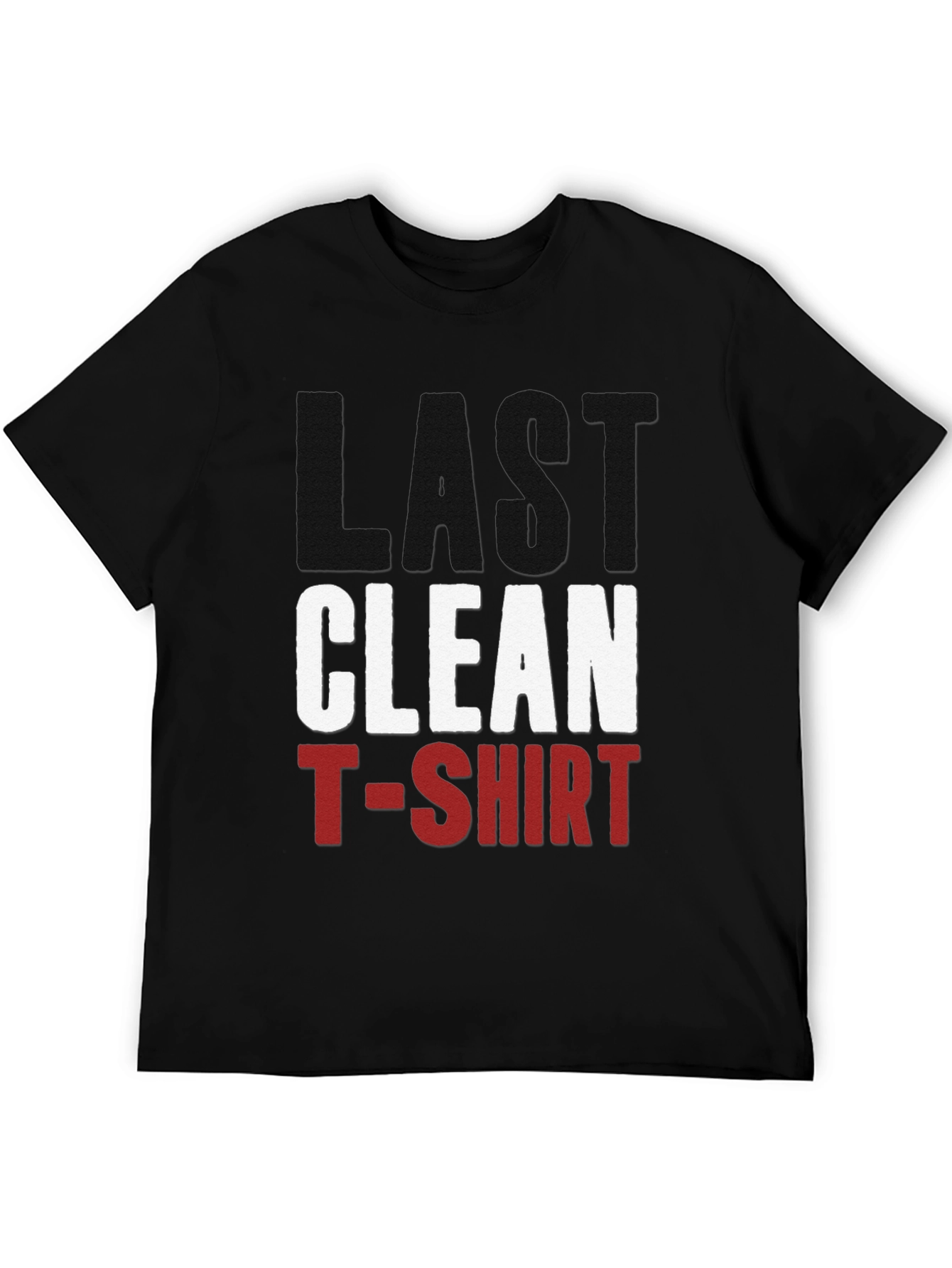 Last Clean T-Shirt - Funny Graphic Tee