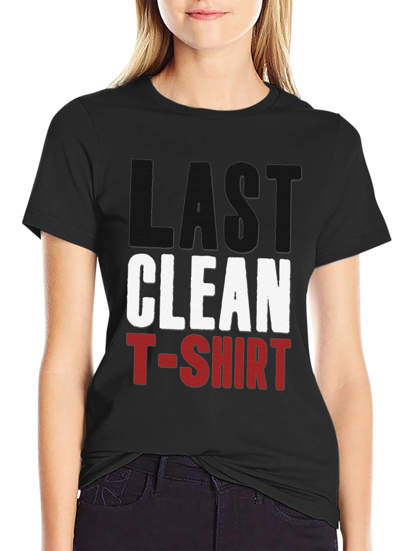 Last Clean T-Shirt - Funny Graphic Tee